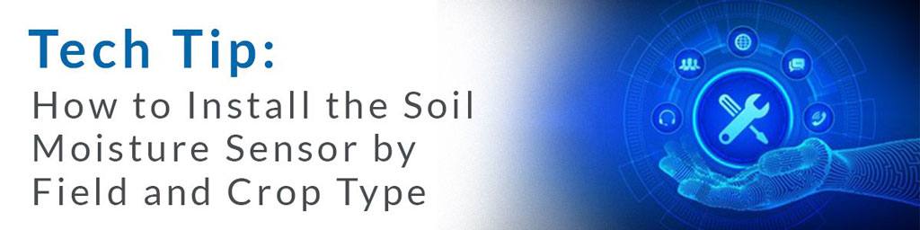 how to install the soil moisture sensor by field and crop type